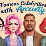 Celebrities With Anxiety