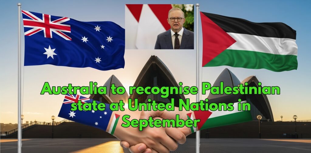Australia to recognise Palestinian state at United Nations in September