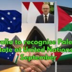 Australia to recognise Palestinian state at United Nations in September