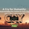 Cry for Humanity: Understanding the Famine in Gaza City