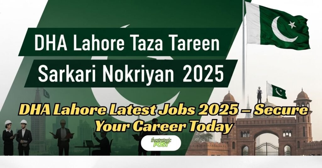 DHA Lahore Latest Jobs 2025 – Secure Your Career Today