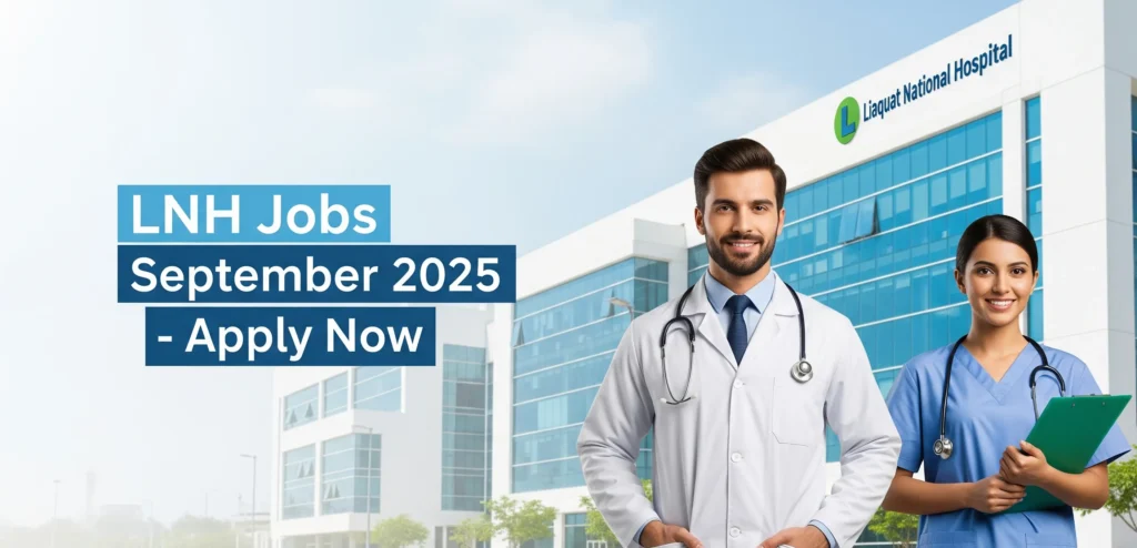 Liaquat National Hospital Jobs September 2025