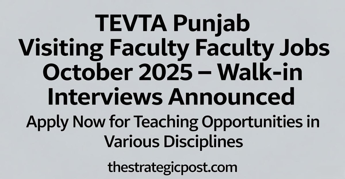 TEVTA Punjab Visiting Faculty Jobs October 2025 – Walk-in Interviews Announced