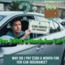 Why Do I Pay $300 a Month for Car Insurance?