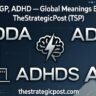 ADF, ADGP, ADHD — Global Meanings Explained | TheStrategicPost (TSP)