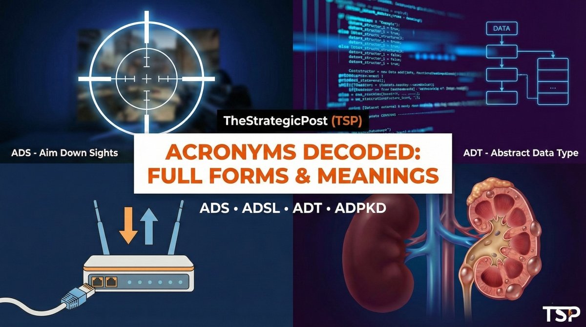 ADS, ADSL, ADT & ADPKD Full Forms and Meanings — TheStrategicPost (TSP)