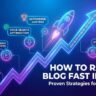 How to Rank a Blog Fast in 2025: Proven Strategies for Quick Wins