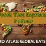 Foods That Represent Nations