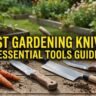 Gardening Knife Names and Essentials