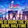 Who Is Doing the 2026 Super Bowl Halftime Show?