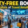 The Future of Duty-Free: How a Multi-Billion-Dollar Travel Retail Revolution Will Transform Global Airports by 2031
