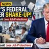 Trump’s At-Will Federal Workers Plan: What It Means for the Future of the U.S. Government