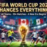 FIFA World Cup 2026 Is Breaking Football Forever: The Tournament Nobody Was Ready For