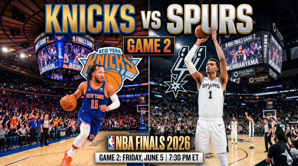 Knicks vs Spurs Game 2: NBA Finals 2026 Preview & Stream