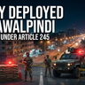 Army Deployed in Rawalpindi for Six Months Under Article 245: What the Decision Means