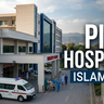 PIMS Hospital Islamabad: Departments, Services, Location, Emergency Care and Patient Guide