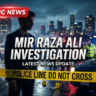 Mir Raza Ali News Update: Investigation Details Surrounding the Karachi Entrepreneur